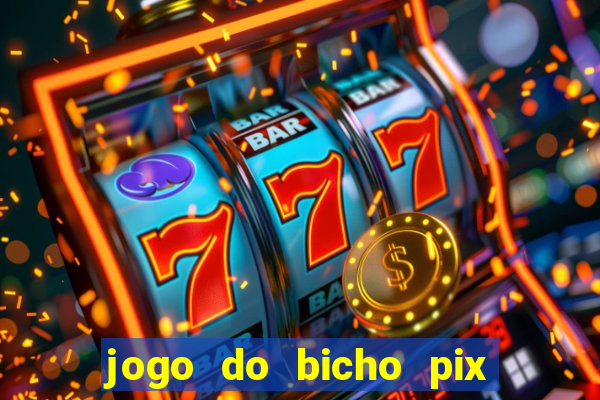 jogo do bicho pix da sorte